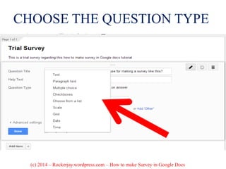 CHOOSE THE QUESTION TYPE
(c) 2014 – Rockerjay.wordpress.com – How to make Survey in Google Docs
 