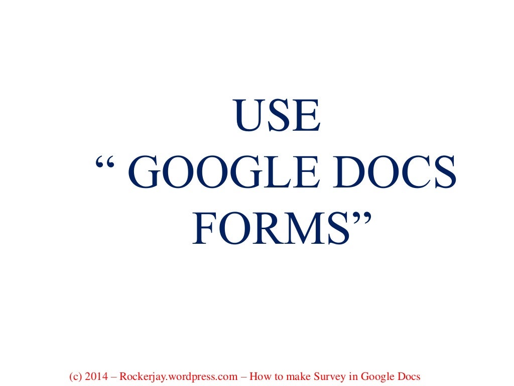 HOW TO MAKE A SURVEY FOR YOUR BUSINESS USING GOOGLE DOCS
