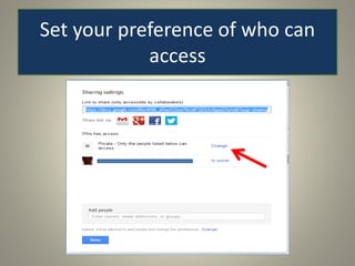 Set your preference of who can
access
 