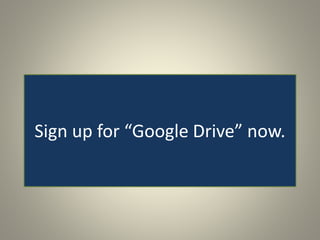 Sign up for “Google Drive” now.
 