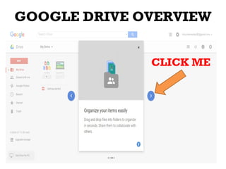 GOOGLE DRIVE OVERVIEW
CLICK ME
 