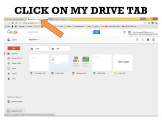 CLICK ON MY DRIVE TAB
 