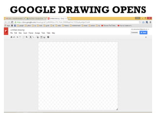 GOOGLE DRAWING OPENS
 