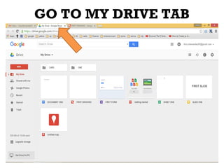 GO TO MY DRIVE TAB
 