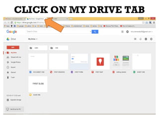 CLICK ON MY DRIVE TAB
 