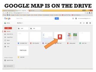 GOOGLE MAP IS ON THE DRIVE
 