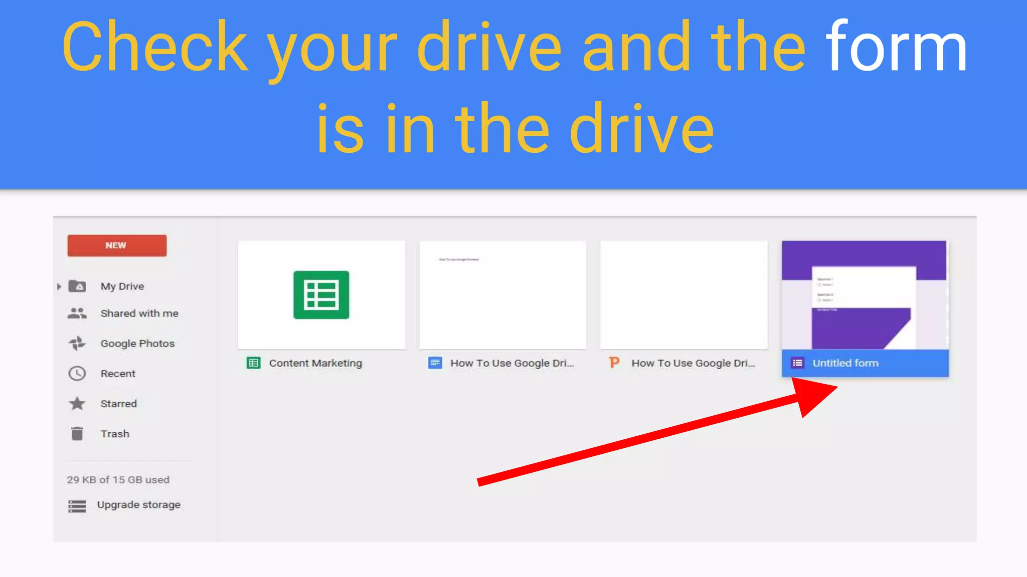 Check your drive and the form
is in the drive
 