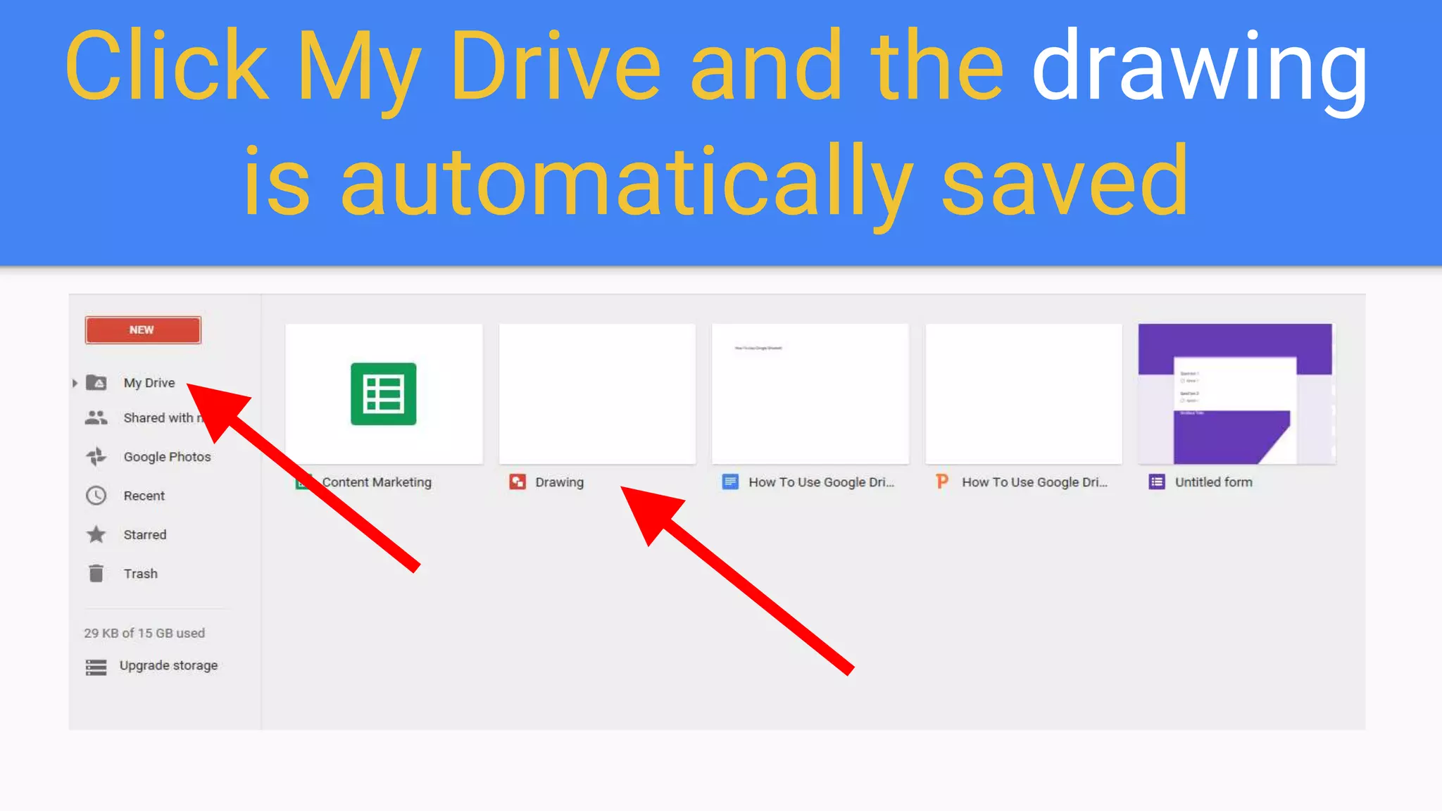 Click My Drive and the drawing
is automatically saved
 