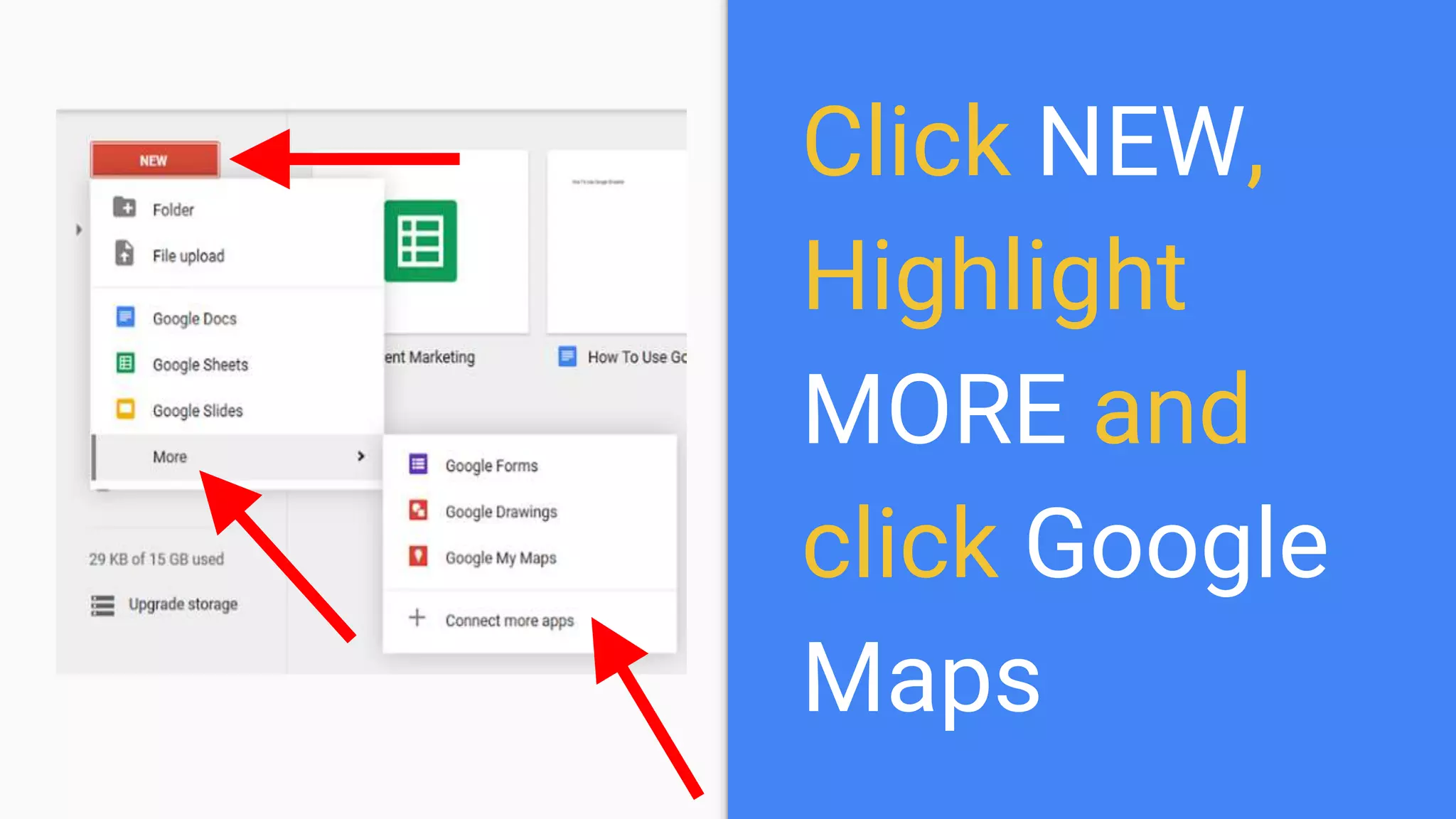 Click NEW,
Highlight
MORE and
click Google
Maps
 