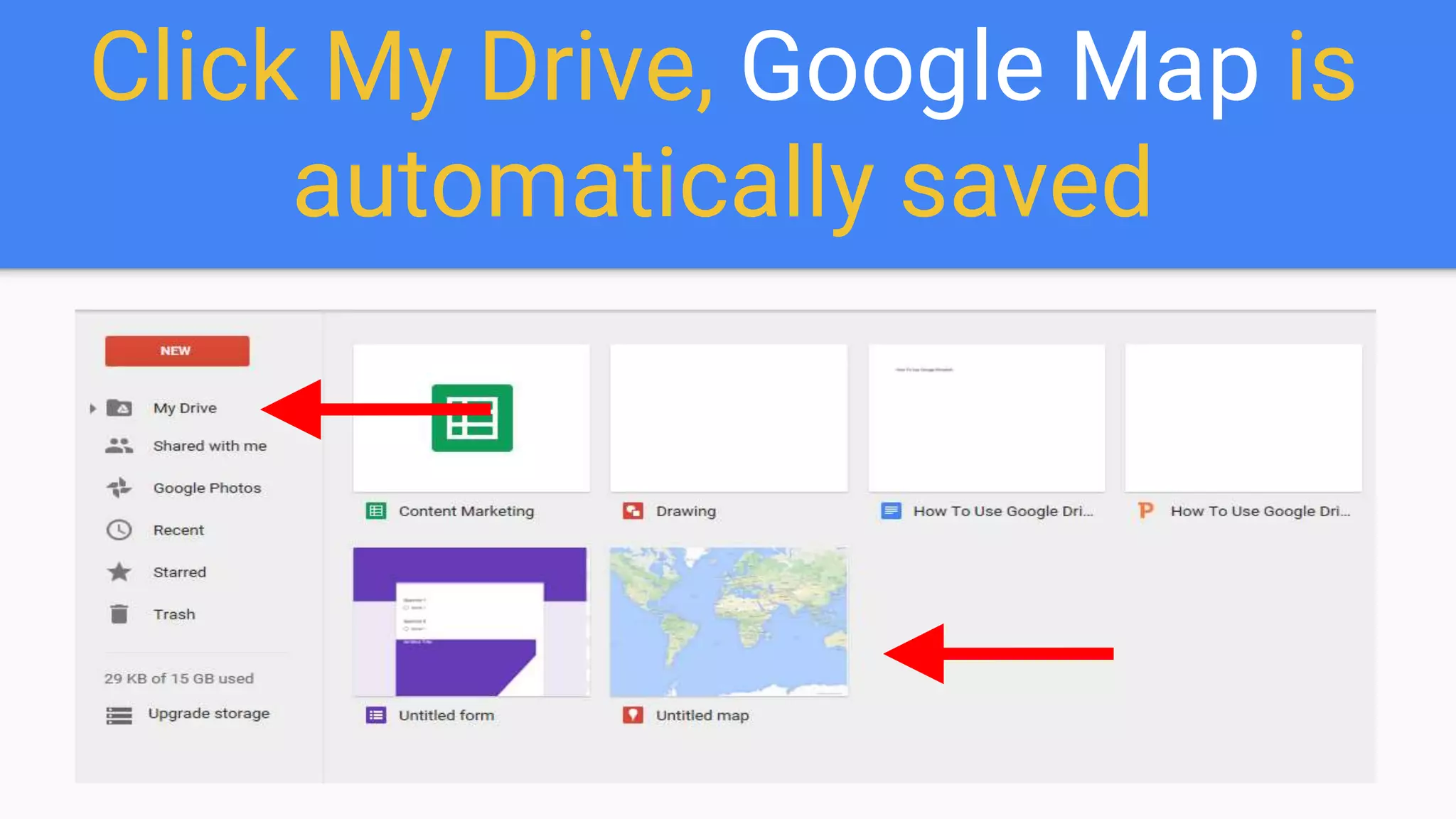 Click My Drive, Google Map is
automatically saved
 