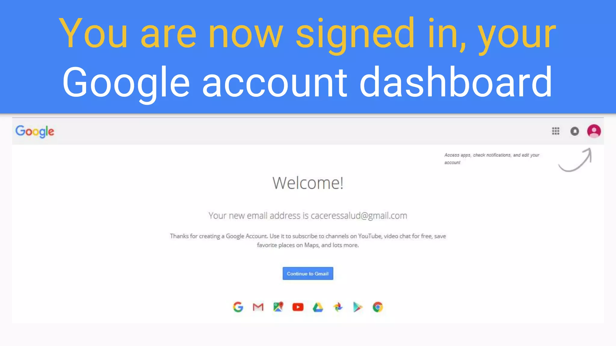 You are now signed in, your
Google account dashboard
 