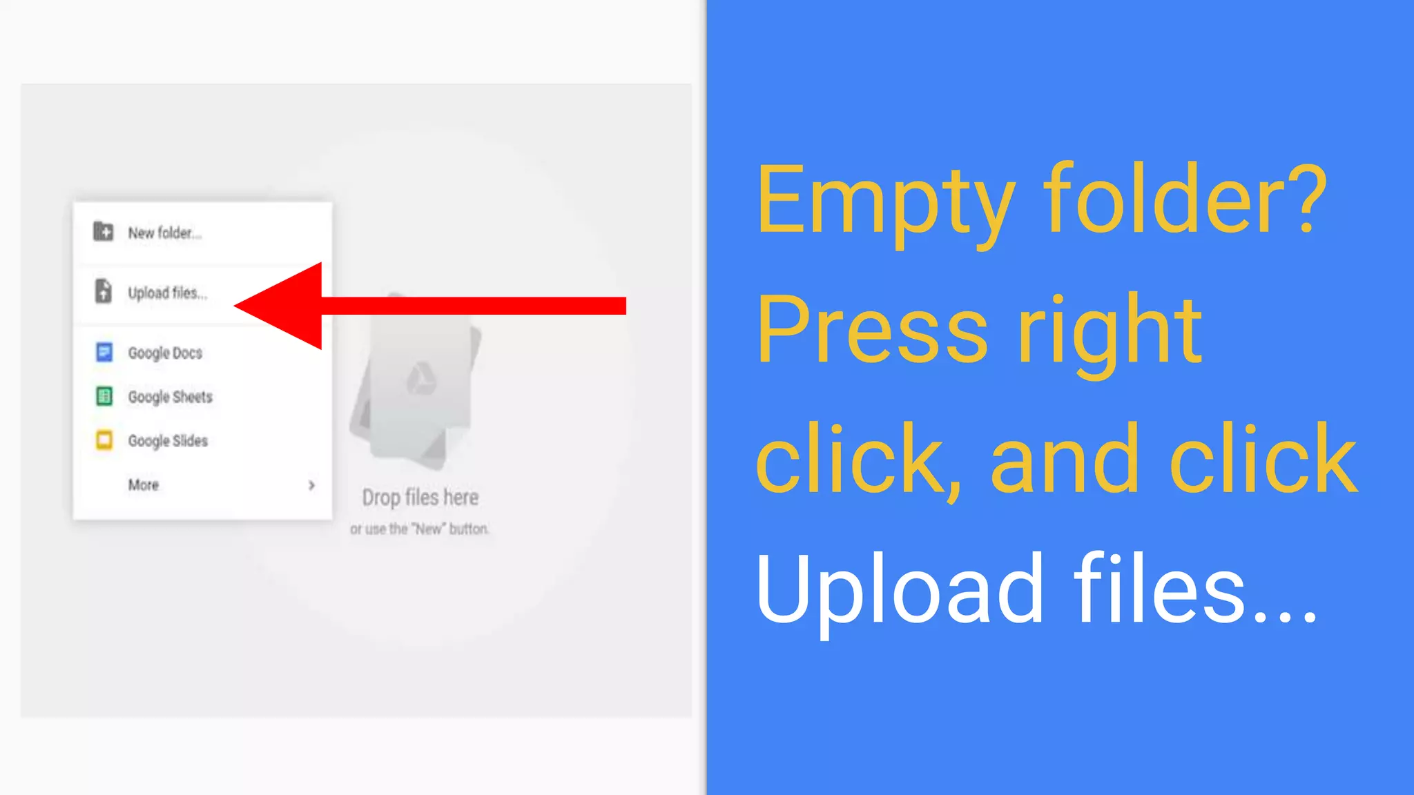 Empty folder?
Press right
click, and click
Upload files...
 