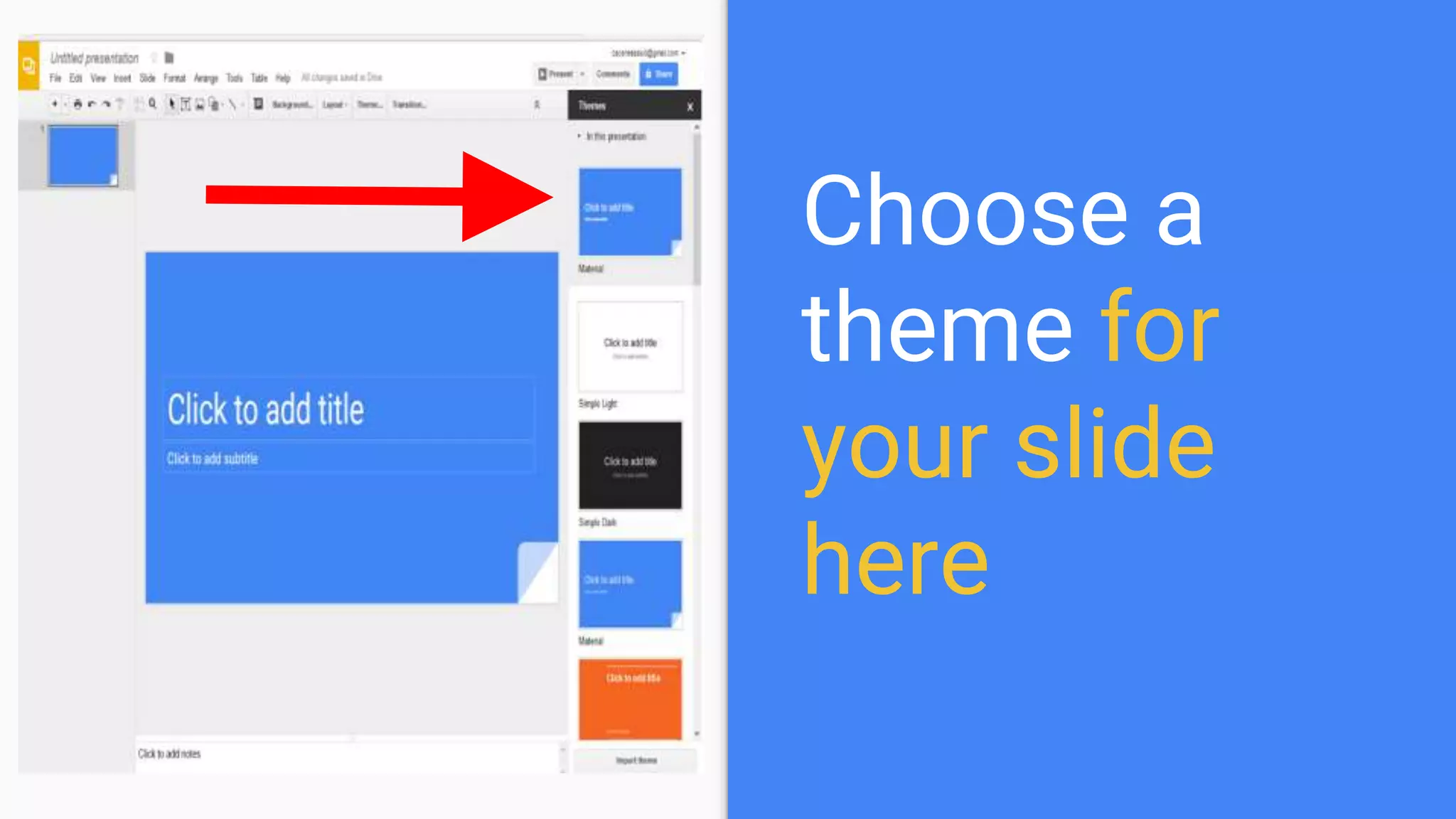 Choose a
theme for
your slide
here
 