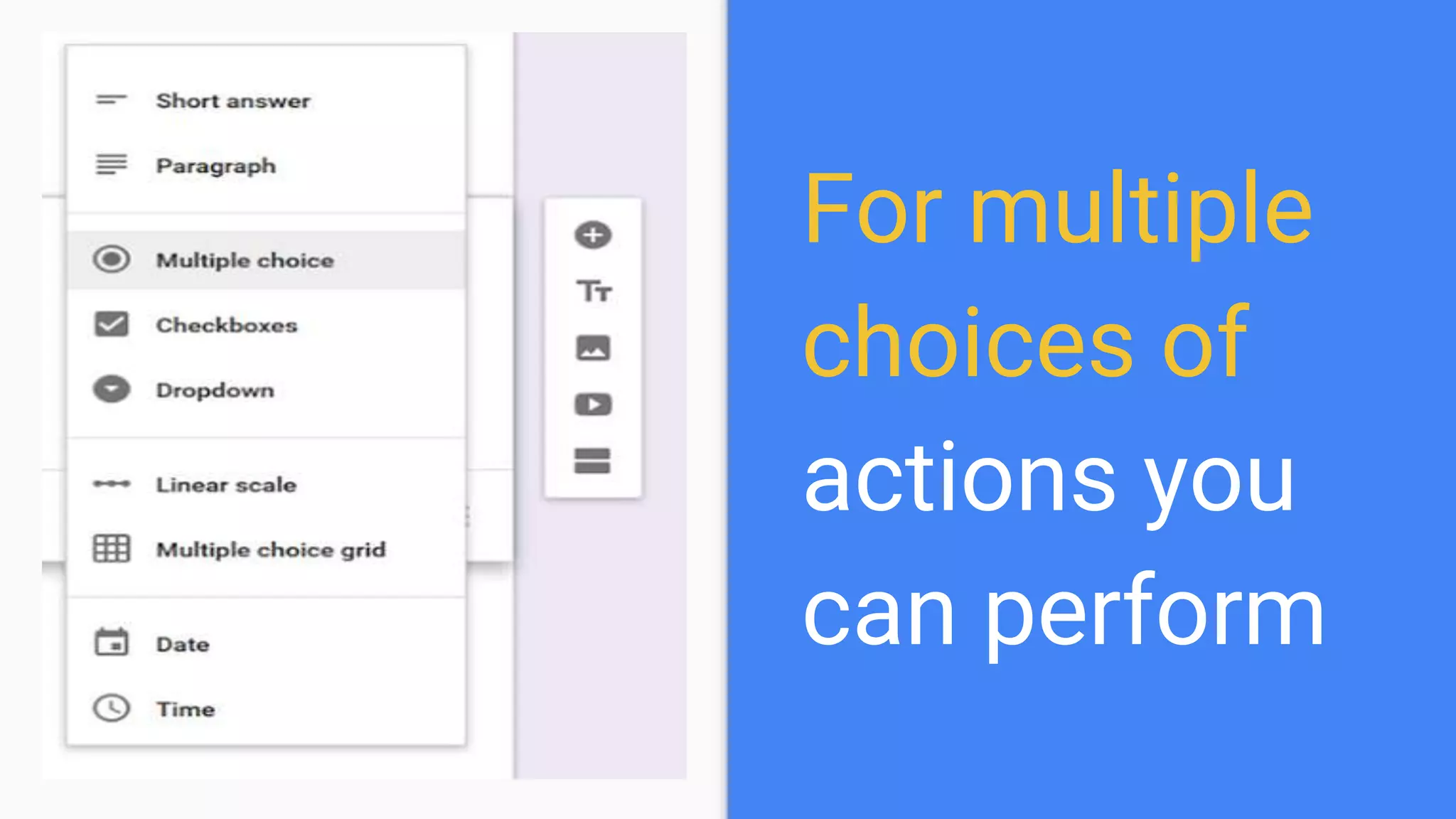 For multiple
choices of
actions you
can perform
 