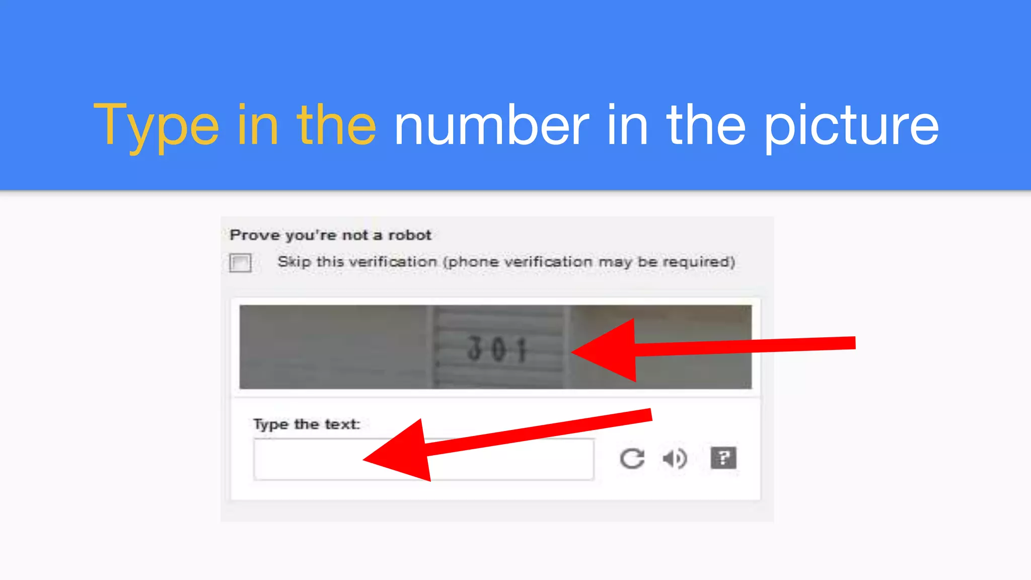 Type in the number in the picture
 