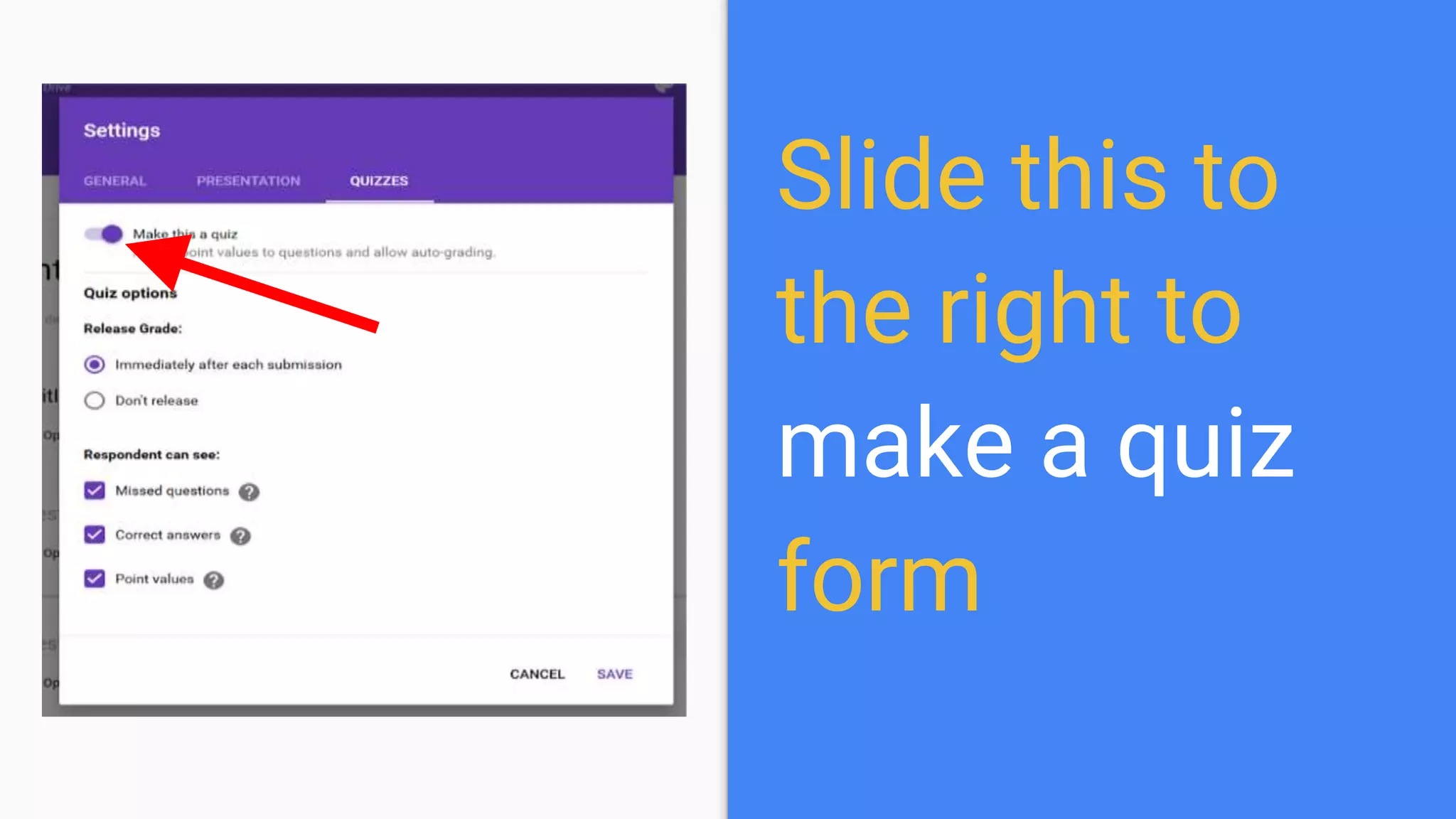Slide this to
the right to
make a quiz
form
 