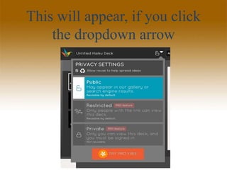 This will appear, if you click
the dropdown arrow
 