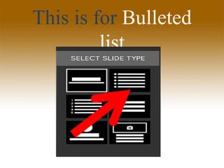 This is for Bulleted
list
 