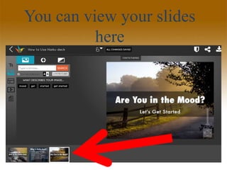 You can view your slides
here
 