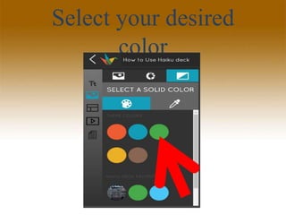 Select your desired
color
 