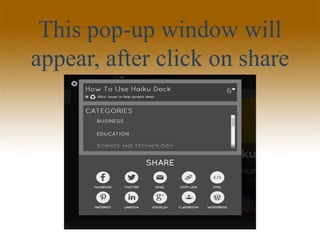 This pop-up window will
appear, after click on share
 