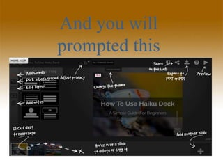 And you will
prompted this
 