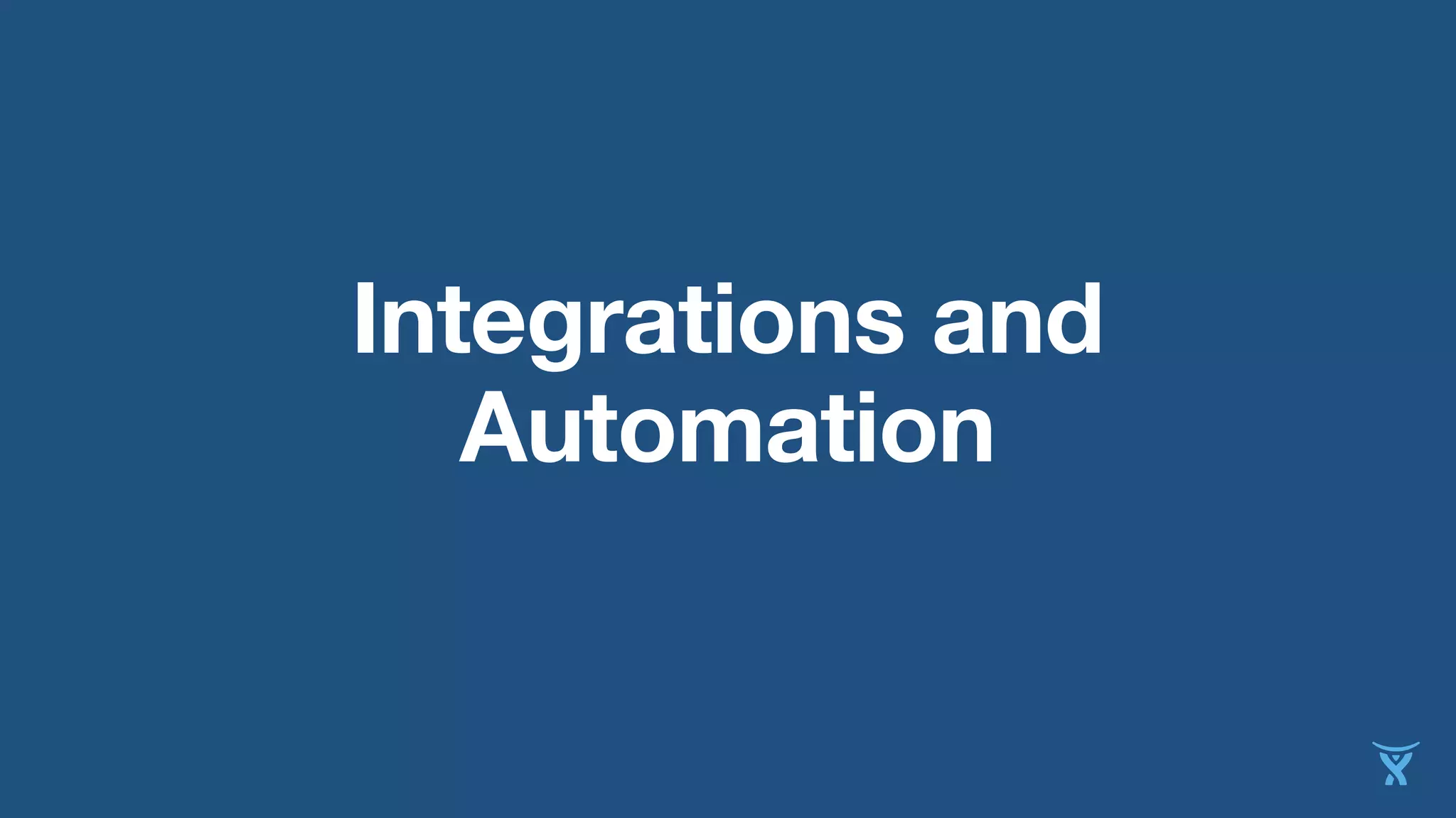 Integrations and
Automation
