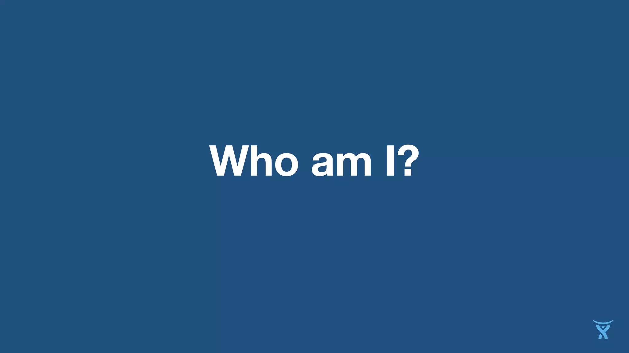 Who am I?
