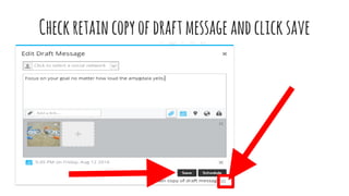 Checkretaincopyofdraftmessageandclicksave
 