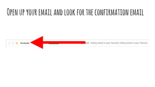 Openupyouremailandlookfortheconfirmationemail
 