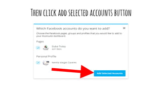 Thenclickaddselected accountsbutton
 