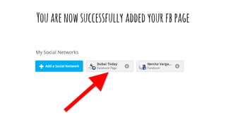 Youarenowsuccessfully addedyourfbpage
 