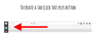 Tocreateatabclickthisplusbutton
 