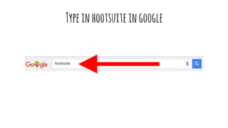 Typeinhootsuiteingoogle
 