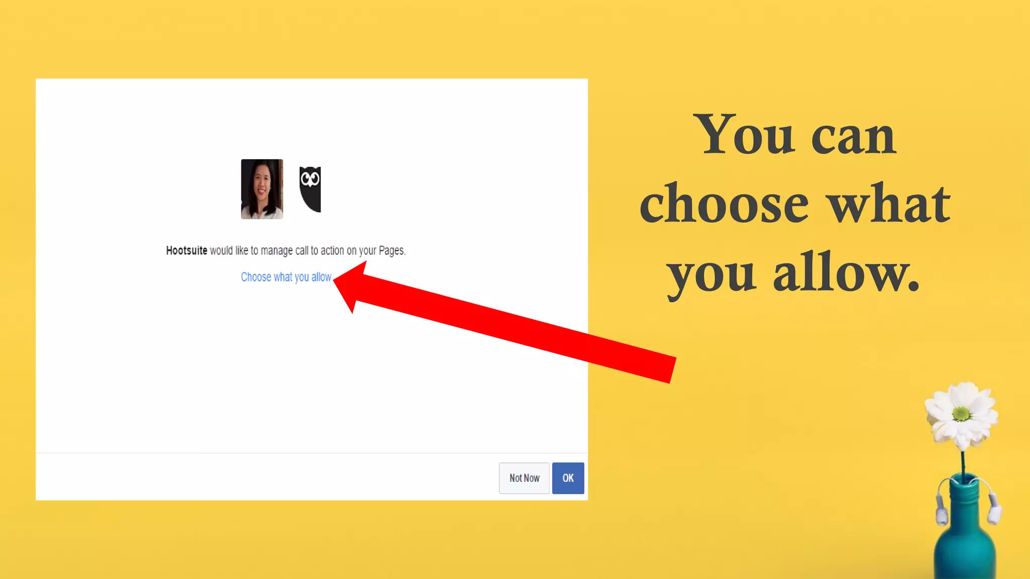 You can
choose what
you allow.
 