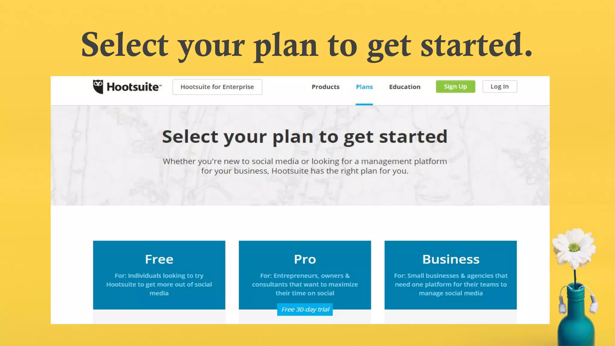 Select your plan to get started.
 