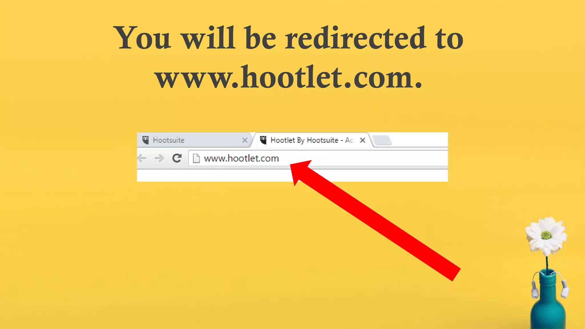 You will be redirected to
www.hootlet.com.
 