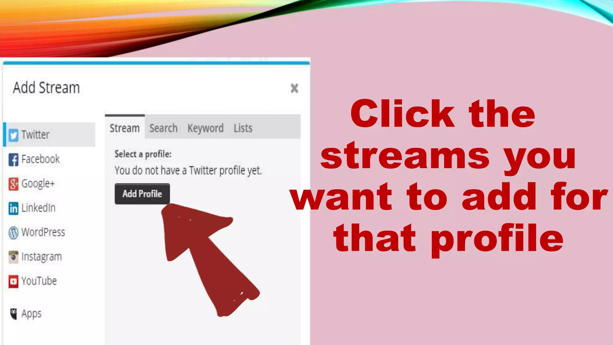 Click the
streams you
want to add for
that profile
 