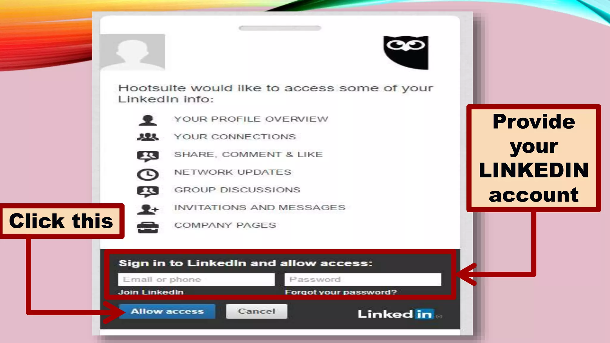 Provide
your
LINKEDIN
account
Click this
 