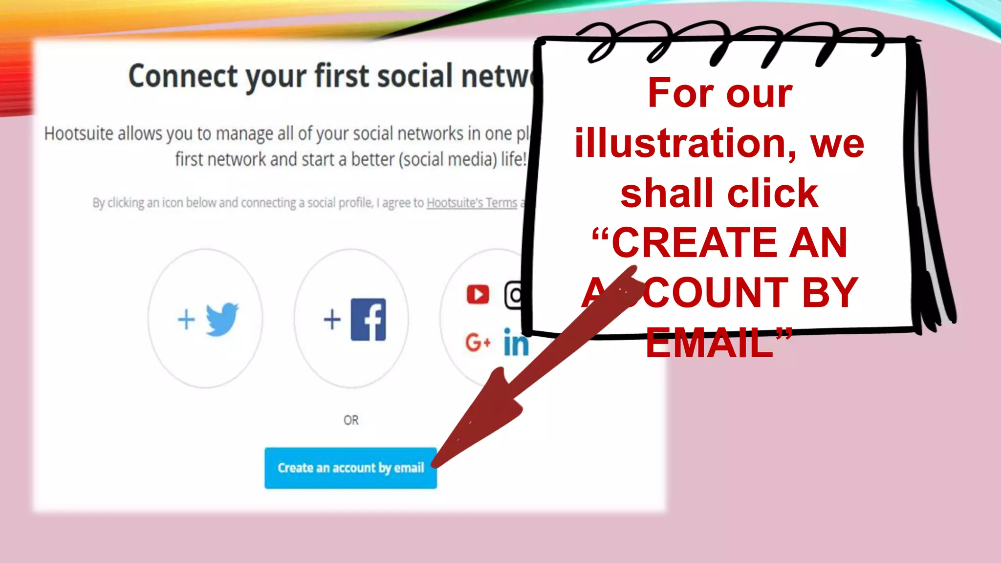 For our illustration,
we shall click
“CREATE AN
ACCOUNT BY
EMAIL”
 