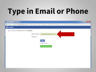 Type in Email or Phone
 
