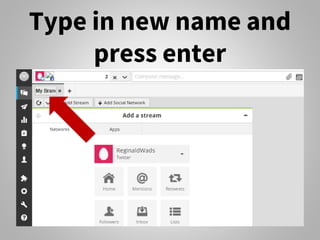Type in new name and
press enter
 