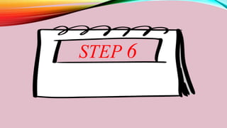 STEP 6
 