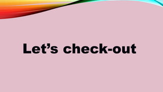 Let’s check-out
 