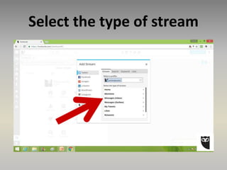 Select the type of stream
 