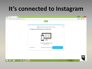 It’s connected to Instagram
 