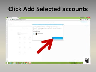 Click Add Selected accounts
 
