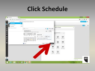 Click Schedule
 