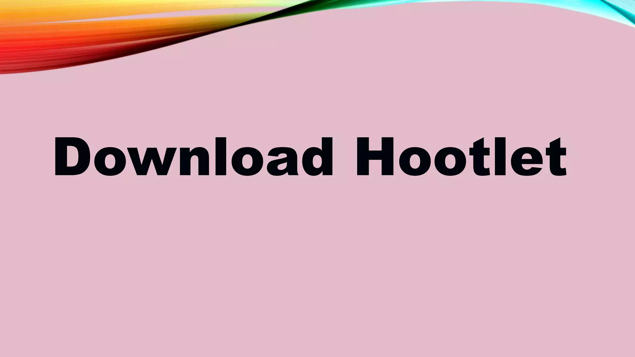 Download Hootlet
 