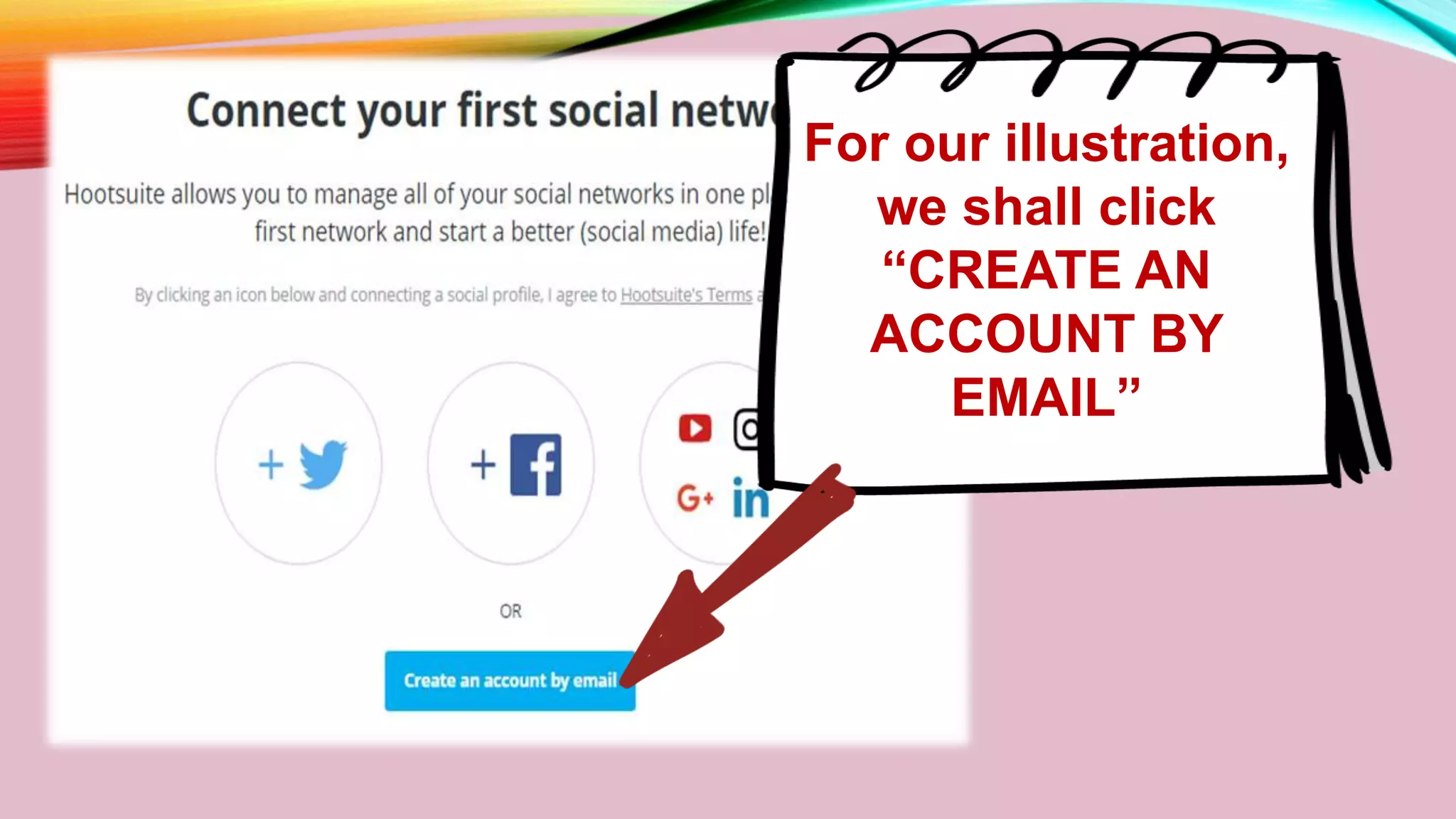 For our illustration,
we shall click
“CREATE AN
ACCOUNT BY
EMAIL”
 